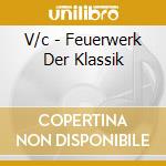V/c - Feuerwerk Der Klassik cd musicale di V/c
