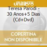 Teresa Parodi - 30 Anos+5 Dias (Cd+Dvd) cd