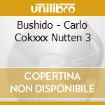 Bushido - Carlo Cokxxx Nutten 3 cd musicale di Bushido