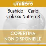 Bushido - Carlo Cokxxx Nutten 3 cd