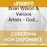 Brian Wilson & Various Artists - God Only Knows cd musicale di Brian Wilson & Various Artists