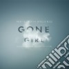 (LP Vinile) Trent Reznor / Atticus Ross - Gone Girl (2 Lp) cd