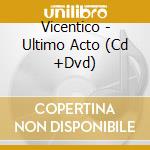 Vicentico - Ultimo Acto (Cd +Dvd) cd musicale di Vicentico