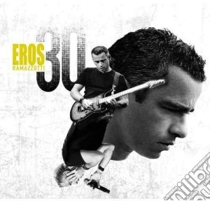 Eros Ramazzotti - 30 Eros Ramazzotti cd musicale di Eros Ramazzotti