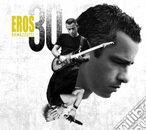 Eros Ramazzotti - Eros 30 (2 Cd) cd musicale di Eros Ramazzotti