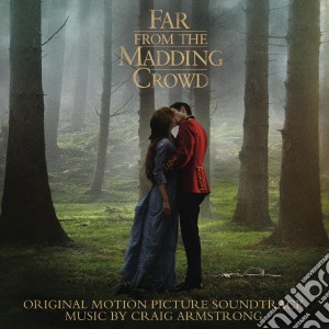Craig Armstrong - Far From The Madding Crowd / O.S.T. cd musicale di Colonna Sonora