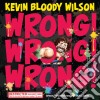 Kevin Bloody Wilson - Wrong Wrong Wrong cd