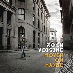 Roch Voisine - Movin' On Maybe cd musicale di Roch Voisine