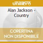 Alan Jackson - Country cd musicale di Alan Jackson
