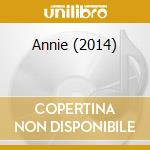 Annie  (2014) cd musicale di Original Soundtrack