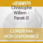 Christophe Willem - Parait-Il cd musicale di Christophe Willem