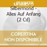 Silbermond - Alles Auf Anfang (2 Cd) cd