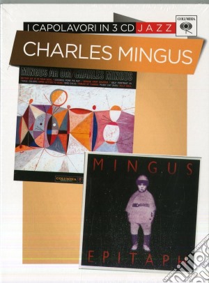 Charles Mingus - Epitaph - Mingus Ah Um (3 Cd) cd musicale di Charles Mingus