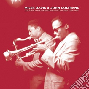 Miles Davis & John Coltrane - L'Integrale Des Enregistements Columbia 1955-1961 (6 Cd) cd musicale di Miles Davis And John Coltrane