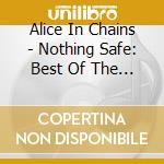 Alice In Chains - Nothing Safe: Best Of The Box cd
