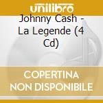Johnny Cash - La Legende (4 Cd) cd musicale di Johnny Cash