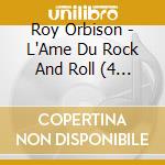 Roy Orbison - L'Ame Du Rock And Roll (4 Cd) cd