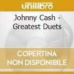 Johnny Cash - Greatest Duets cd musicale di Johnny Cash