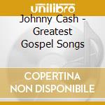 Johnny Cash - Greatest Gospel Songs cd