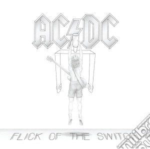 Ac/Dc - Flick Of The Switch cd musicale di Ac/Dc