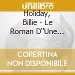 Holiday, Billie - Le Roman D''Une Rebelle (2 Cd) cd