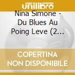 Nina Simone - Du Blues Au Poing Leve (2 Cd) cd
