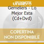 Gemeliers - Lo Mejor Esta (Cd+Dvd) cd musicale di Gemeliers