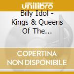 Billy Idol - Kings & Queens Of The Underground cd musicale di Billy Idol