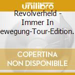 Revolverheld - Immer In Bewegung-Tour-Edition (2 Cd) cd