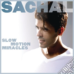 Sachal - Slow Motion Miracles cd musicale di Sachal