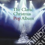 Classic Christmas Pop Album (The) / Various
