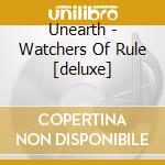Unearth - Watchers Of Rule [deluxe] cd