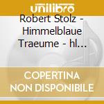 Robert Stolz - Himmelblaue Traeume - hl - cd