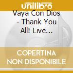 Vaya Con Dios - Thank You All! Live (Cd+Dvd) cd