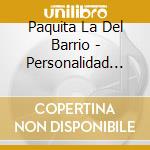 Paquita La Del Barrio - Personalidad (Can) cd musicale di Paquita La Del Barrio