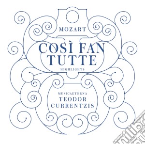 Wolfgang Amadeus Mozart - Cosi' Fan Tutte cd musicale di Wolfgang Amadeus Mozart