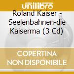 Roland Kaiser - Seelenbahnen-die Kaiserma (3 Cd) cd