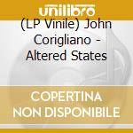 (LP Vinile) John Corigliano - Altered States vinile