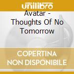 Avatar - Thoughts Of No Tomorrow cd