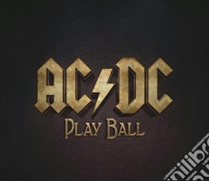 Ac/Dc - Play Ball cd musicale di Ac/Dc