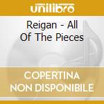 Reigan - All Of The Pieces cd