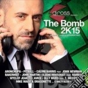 Bomb 2k15 (The) (2 Cd) cd musicale di Artisti Vari
