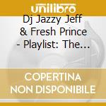 Dj Jazzy Jeff & Fresh Prince - Playlist: The Very Best Of cd