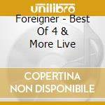 Foreigner - Best Of 4 & More Live cd