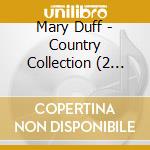 Mary Duff - Country Collection (2 Cd) cd