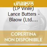 (LP Vinile) Lance Butters - Blaow (Ltd. Edition) (2 Lp) lp vinile di Butters, Lance