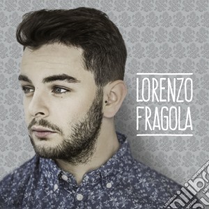 Lorenzo Fragola - Lorenzo Fragola cd musicale di Lorenzo Fragola