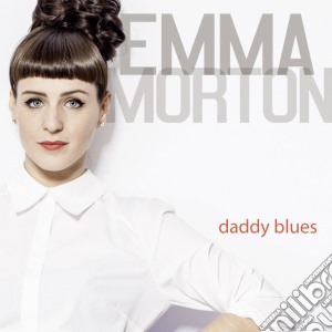 Emma Morton - Daddy Blues - Artista X Factor 8 cd musicale di Emma Morton