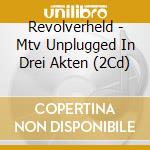 Revolverheld - Mtv Unplugged In Drei Akten (2Cd) cd musicale