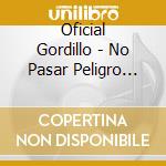 Oficial Gordillo - No Pasar Peligro Risas (Arg) cd